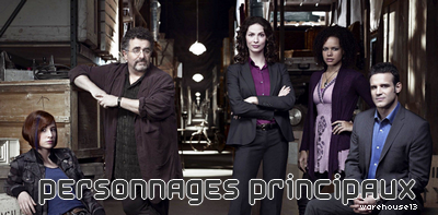 Warehouse 13: Personnages principaux